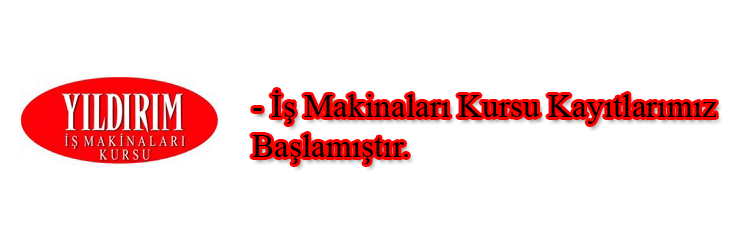 İş Makinaları Kursu Kayıtlarımız Başladı..